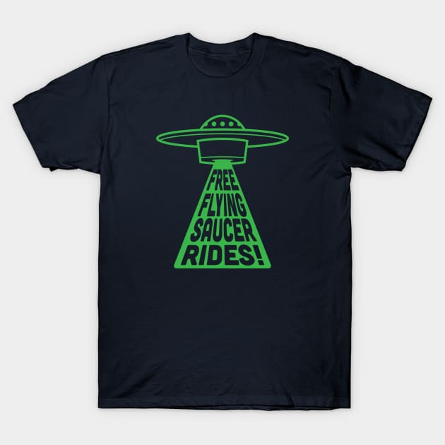 Free Flying Saucer Rides T-Shirt by bryankremkau